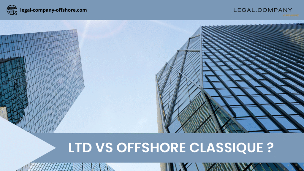 LTD vs Offshore Classique : Différences Clés 2025
