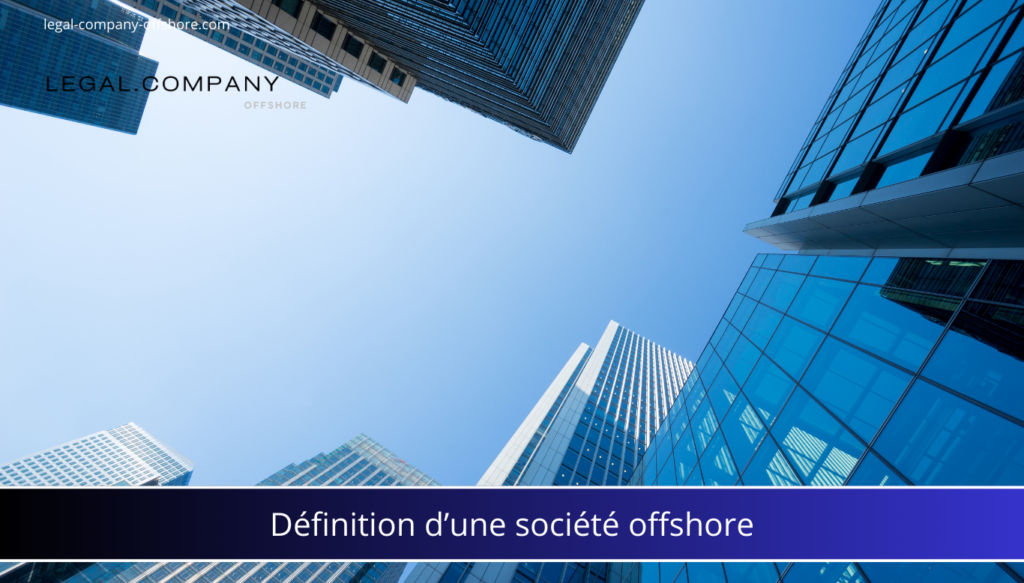 Société offshore : définition simple et claire