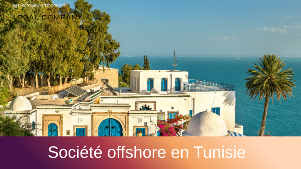 Société offshore en Tunisie : réglementation et opportunités