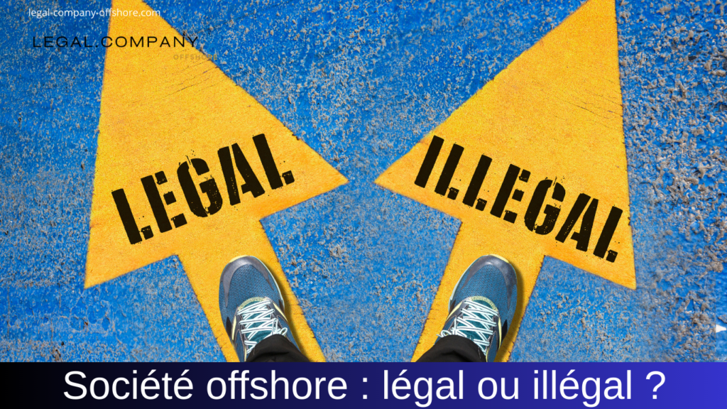 Société offshore : est-ce légal ? Cadre et réglementation