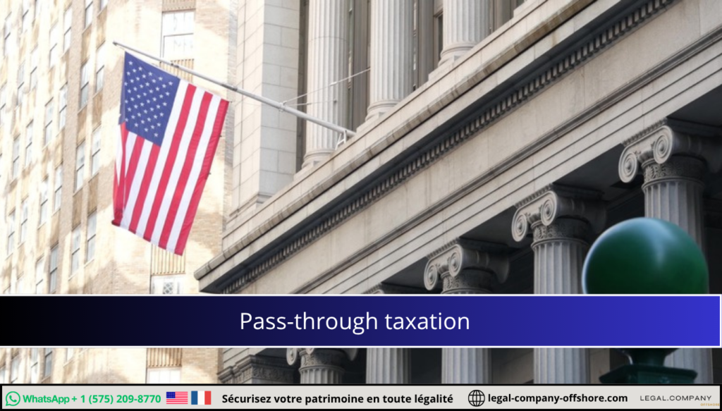 Taxation pass-through : optimiser sa fiscalité aux USA