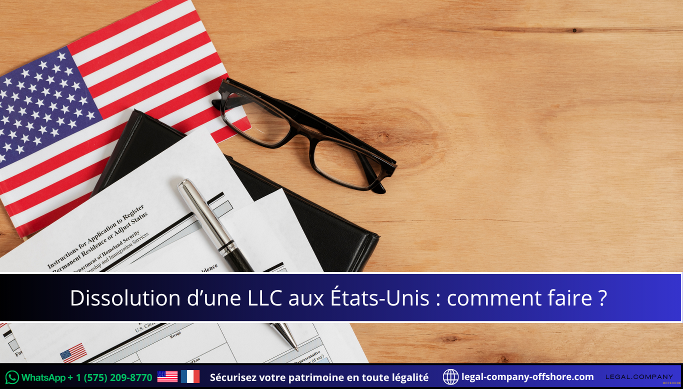 Dissolution d’une LLC aux États Unis comment faire