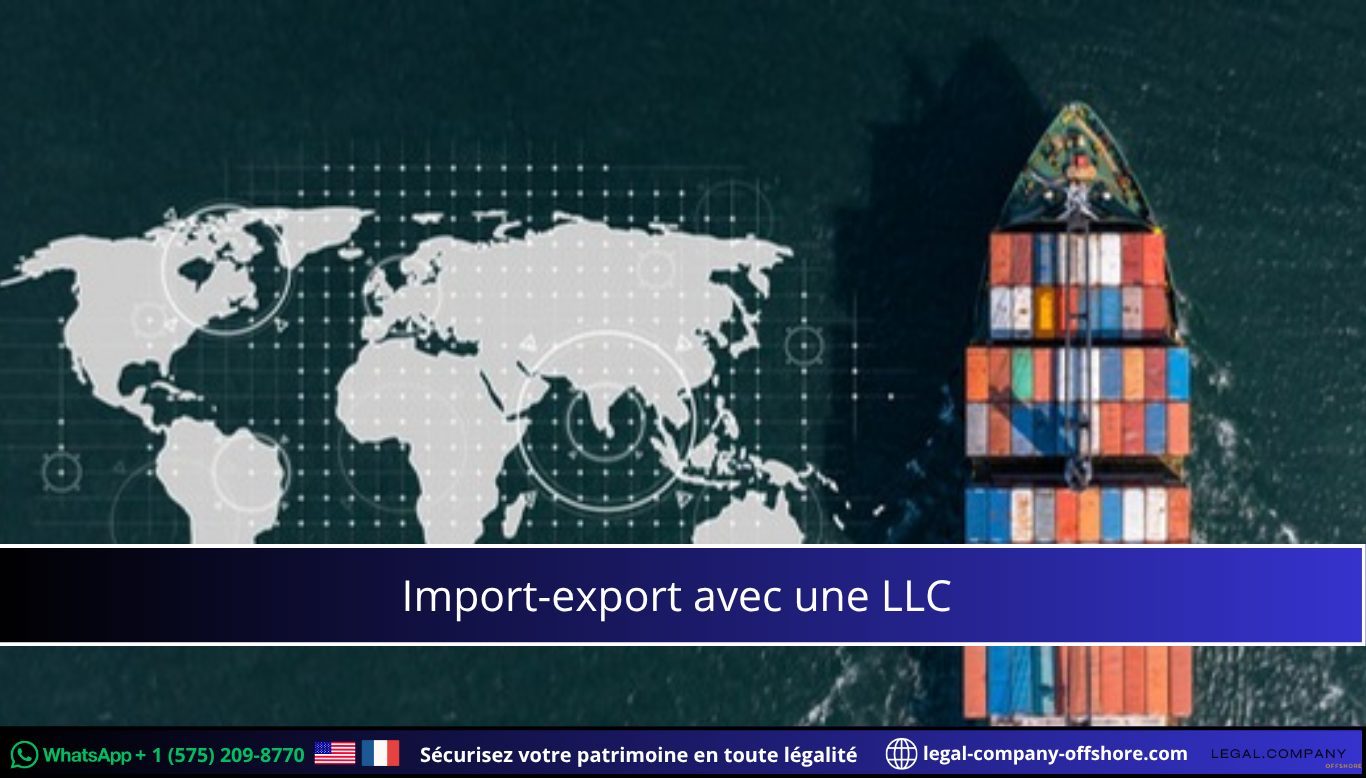 Import export avec une LLC