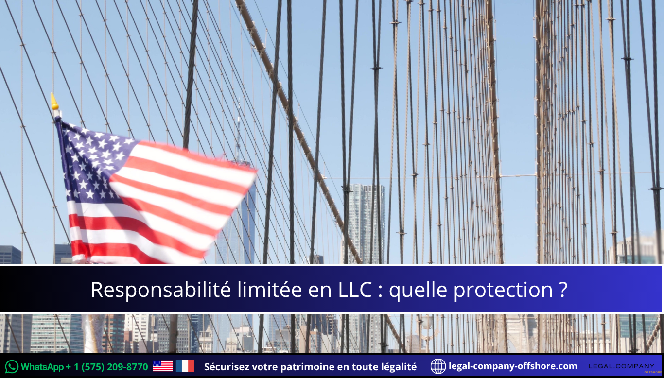 Responsabilité limitée en LLC quelle protection