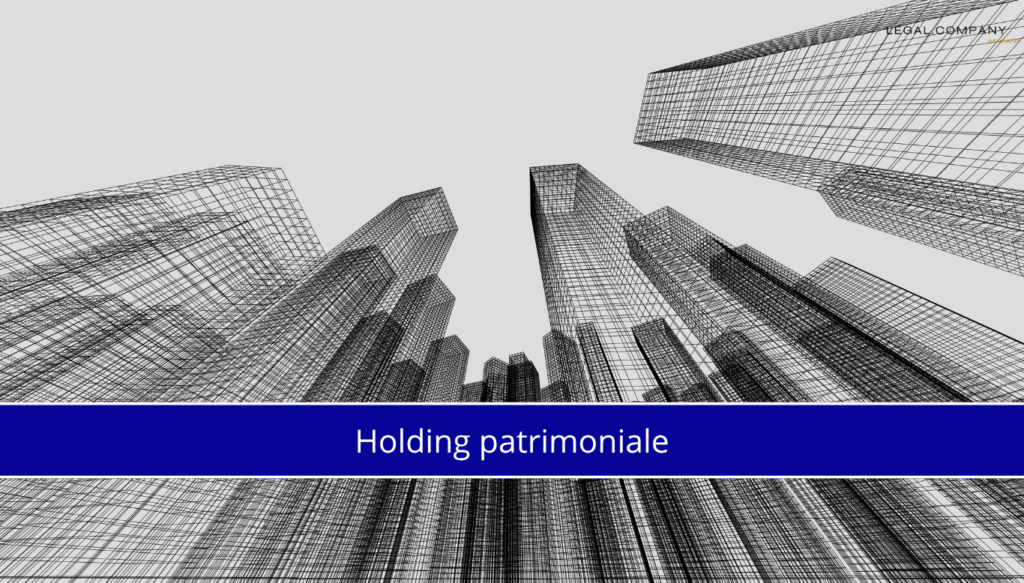 Holding patrimoniale : optimiser votre patrimoine